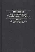 The Political and Socioeconomic Transformation of Turkey