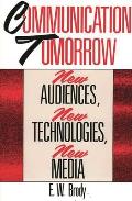 Communication Tomorrow: New Audiences, New Technologies, New Media