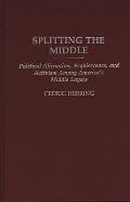 Splitting the Middle: Political Alienation, Acquiescence, and Activism Among America's Middle Layers