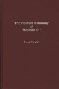 The Political Economy of Mexican Oil