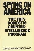 Spying on America: The Fbi's Domestic Counterintelligence Program