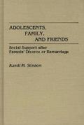 Adolescents, Family, and Friends: Social Support After Parents' Divorce or Remarriage