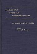 Culture and Ideology in Higher Education: Advancing a Critical Agenda