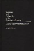 Marxism and Philosophy in the Twentieth Century: A Defense of Vulgar Marxism