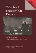 Televised Presidential Debates: Advocacy in Contemporary America