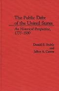 The Public Debt of the United States: An Historical Perspective, 1775-1990