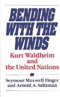 Bending with the Winds: Kurt Waldheim and the United Nations