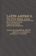 Latin America to the Year 2000: Reactivating Growth, Improving Equity, Sustaining Democracy