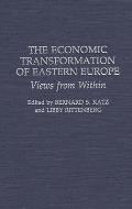 The Economic Transformation of Eastern Europe: Views from Within