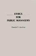 Ethics For Public Managers
