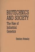 Biotechnics and Society: The Rise of Industrial Genetics
