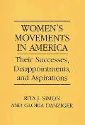 Women's Movements in America: Their Successes, Disappointments, and Aspirations