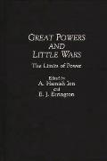 Great Powers and Little Wars: The Limits of Power