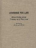 Learning for Life: Moral Education Theory and Practice