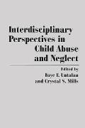 Interdisciplinary Perspectives in Child Abuse and Neglect