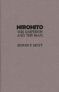 Hirohito: The Emperor and the Man