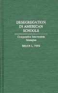 Desegregation in American Schools: Comparative Intervention Strategies