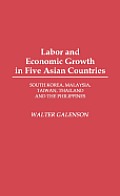 Labor and Economic Growth in Five Asian Countries: South Korea, Malaysia, Taiwan, Thailand, and the Philippines
