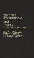 Teacher Supervision That Works: A Guide for University Supervisors