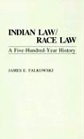 Indian Law/Race Law: A Five-Hundred-Year History