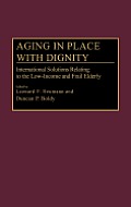 Aging in Place with Dignity: International Solutions Relating to the Low-Income and Frail Elderly