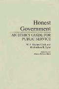 Honest Government: An Ethics Guide for Public Service