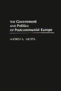 The Government and Politics of Postcommunist Europe