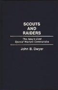 Scouts and Raiders: The Navy's First Special Warfare Commandos