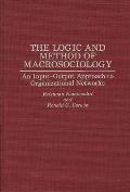 The Logic and Method of Macrosociology: An Input-Output Approach to Organizational Networks