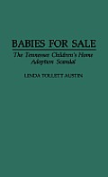 Babies for Sale: The Tennessee Children's Home Adoption Scandal