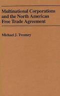 Multinational Corporations and the North American Free Trade Agreement