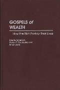 Gospels of Wealth: How the Rich Portray Their Lives