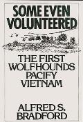 Some Even Volunteered: The First Wolfhounds Pacify Vietnam