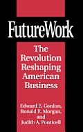 Futurework: The Revolution Reshaping American Business