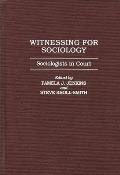 Witnessing for Sociology: Sociologists in Court