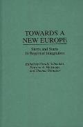 Towards a New Europe: Stops and Starts in Regional Integration
