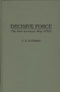 Decisive Force: The New American Way of War