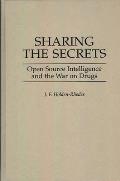 Sharing the Secrets: Open Source Intelligence and the War on Drugs