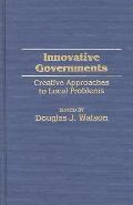 Innovative Governments: Creative Approaches to Local Problems