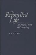 The Reconciled Life: A Critical Theory of Counseling