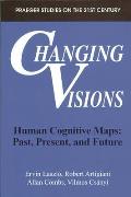 Changing Visions: Human Cognitive Maps: Past, Present, and Future
