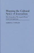 Mapping the Cultural Space of Journalism: How Journalists Distinguish News from Entertainment