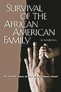 Survival of the African American Family: The Institutional Impact of U.S. Social Policy