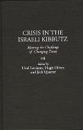 Crisis in the Israeli Kibbutz: Meeting the Challenge of Changing Times