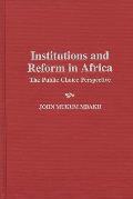 Institutions and Reform in Africa: The Public Choice Perspective