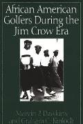 African American Golfers During the Jim Crow Era