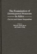 The Feminization of Development Processes in Africa: Current and Future Perspectives
