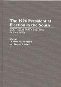The 1996 Presidential Election in the South: Southern Party Systems in the 1990s