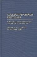 Collective Choice Processes: A Qualitative and Quantitative Analysis of Foreign Policy Decision-Making