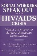 Social Workers Speak Out on the HIV/AIDS Crisis: Voices from and to African-American Communities